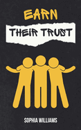 Earn Their Trust