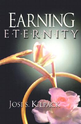 Earning Eternity - Kilpack, Josi S