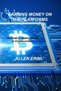 Earning Money on the Platforms: Methods of Making Money in Cryptocurrency