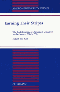Earning Their Stripes: The Mobilization of American Children in the Second World War