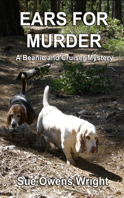 Ears for Murder: A Beanie and Cruiser Mystery - Wright, Sue Owens
