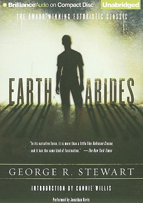 Earth Abides - Stewart, George R, and Davis, Jonathan (Read by)
