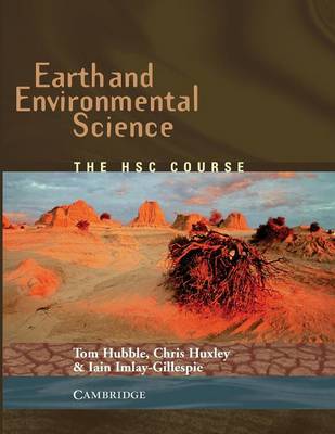 Earth and Environmental Science: The HSC Course - Hubble, Tom, and Huxley, Chris, and Imlay-Gillespie, Iain