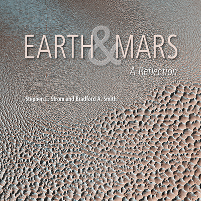 Earth and Mars: A Reflection - Strom, Stephen E, and Smith, Bradford A