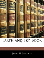 Earth and Sky, Book 1