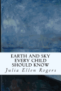 Earth and Sky Every Child Should Know