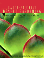 Earth-Friendly Desert Gardening: Growing in Harmony with Nature Saves Time, Money, and Resources - Cromell, Cathy L, and Miller, Jo, and Bradley, Lucy K