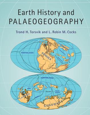 Earth History and Palaeogeography - Torsvik, Trond H., and Cocks, L. Robin M.