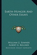 Earth-Hunger And Other Essays