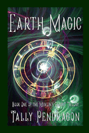 Earth Magic: Book One of the Merlin's Gambit Trilogy