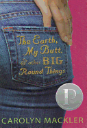 Earth, My Butt and Other Big Round Things