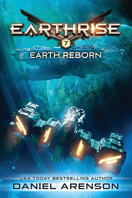 Earth Reborn: Earthrise Book 7 - Arenson, Daniel