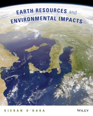 Earth Resources and Environmental Impacts - O'Hara, Kieran D