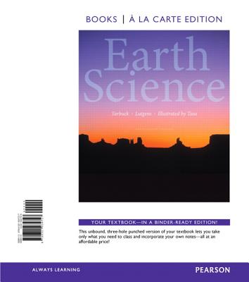 Earth Science, Books a la Carte Edition - Tarbuck, Edward J, and Lutgens, Frederick K, and Tasa, Dennis G