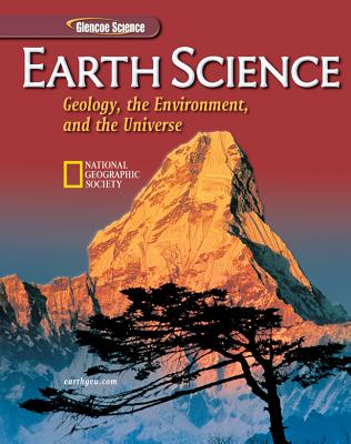 Earth Science: Geology, the Environment, and the Universe, Student Edition - McGraw-Hill Education