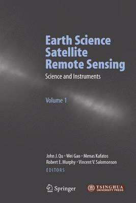 Earth Science Satellite Remote Sensing - Qu, John J (Editor), and Gao, Wei (Editor), and Kafatos, Menas (Editor)