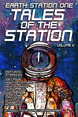 Earth Station One Tales of the Station Vol. 2 - Viguie, Dr Scott C, and Ogle, Mary, and Crowe, Joe