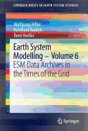 Earth System Modelling - Volume 6: Esm Data Archives in the Times of the Grid