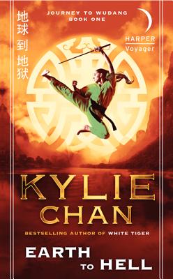 Earth to Hell: Journey to Wudang: Book One - Chan, Kylie