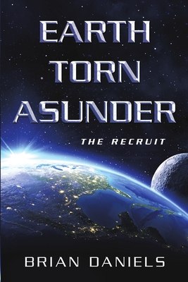 Earth Torn Asunder: The Recruit - Daniels, Brian