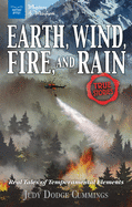 Earth, Wind, Fire, and Rain: Real Tales of Temperamental Elements /]cjudy Dodge Cummings