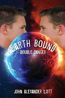Earthbound: Double Danger - Lott, John Alexander