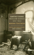 Earthly Signs: Moscow Diaries, 1917-1922