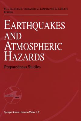 Earthquake and Atmospheric Hazards: Preparedness Studies - El-Sabh, Mohammed I (Editor), and Venkatesh, Srinivasan (Editor), and Lomnitz, Cinna (Editor)