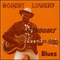 Earthquake Blues - Robert Lowery