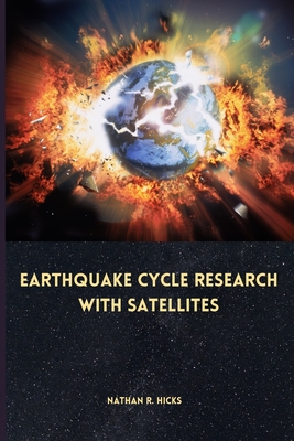 Earthquake cycle research with satellites - R Hicks, Nathan