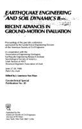 Earthquake Engineering and Soil Dynamics II: Recent Advances in Ground-Motion Evaluation: Proceedings of the Specialty Conference - Von Thun, J. Lawrence (Editor), and Association of Engineering Geologists