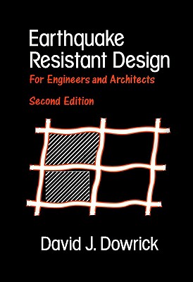 Earthquake Resistant Design: For Engineers and Architects - Dowrick, David J, Dr.