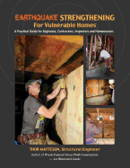 Earthquake Strengthening for Vulnerable Homes: A Practical Guide for Engineers, Contractors, Inspectors and Homeowners