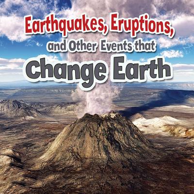 Earthquakes, Eruptions, and Other Events That Change Earth - Hyde, Natalie
