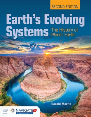 Earth's Evolving Systems: The History of Planet Earth: The History of Planet Earth - Martin, Ronald E