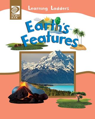 Earth's Features - World Book, Inc (Editor)