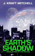Earth's Shadow: Book Three of the Nexus