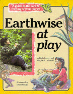 Earthwise at Play: A Guide to the Care & Feeding of Your Planet - Lowery, Linda, and Keep, Linda Lowery, and Lorbiecki, Marybeth
