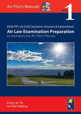 EASA PPL (A) & (H) Questions, Answer & Explanations: Exam: Air Law Examination Preparation to Accompany the Air Pilot's Manuals - Pooley, Dorothy, and Hughes, Helena, and Daljeet, Gill (Editor)