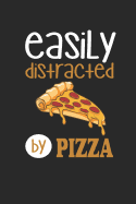Easily Distracted by Pizza: Funny Blank Lined Journal Notebook, 120 Pages, Soft Matte Cover, 6 X 9