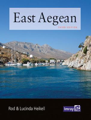 East Aegean: Greek Dodecanese islands and the Turkish coast from the Samos Strait as far east as Kas and Kekova - Heikell, Rod, and Heikell, Lucinda, and Imray, Laurie, Norie, Wilson Ltd (Editor)