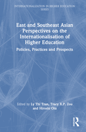 East and Southeast Asian Perspectives on the Internationalisation of Higher Education: Policies, Practices and Prospects