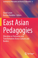 East Asian Pedagogies: Education as Formation and Transformation Across Cultures and Borders