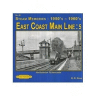 East Coast Main Line : 5: Northallerton to Newcastle