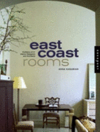 East Coast Rooms: Portfolios of 31 Interior Designers and Architects