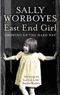 East End Girl: Growing Up the Hard Way