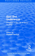 East End Underworld (1981): Chapters in the Life of Arthur Harding