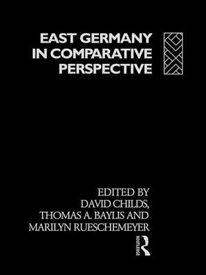 East Germany in Comparative Perspective - Baylis, Thomas a (Editor), and Childs, David, Dr. (Editor), and Collier, Erwin L (Editor)