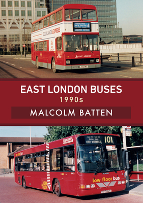 East London Buses: 1990s - Batten, Malcolm