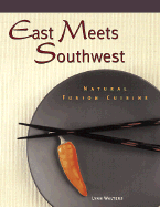 East Meets Southwest: Natural Fusion Cuisine